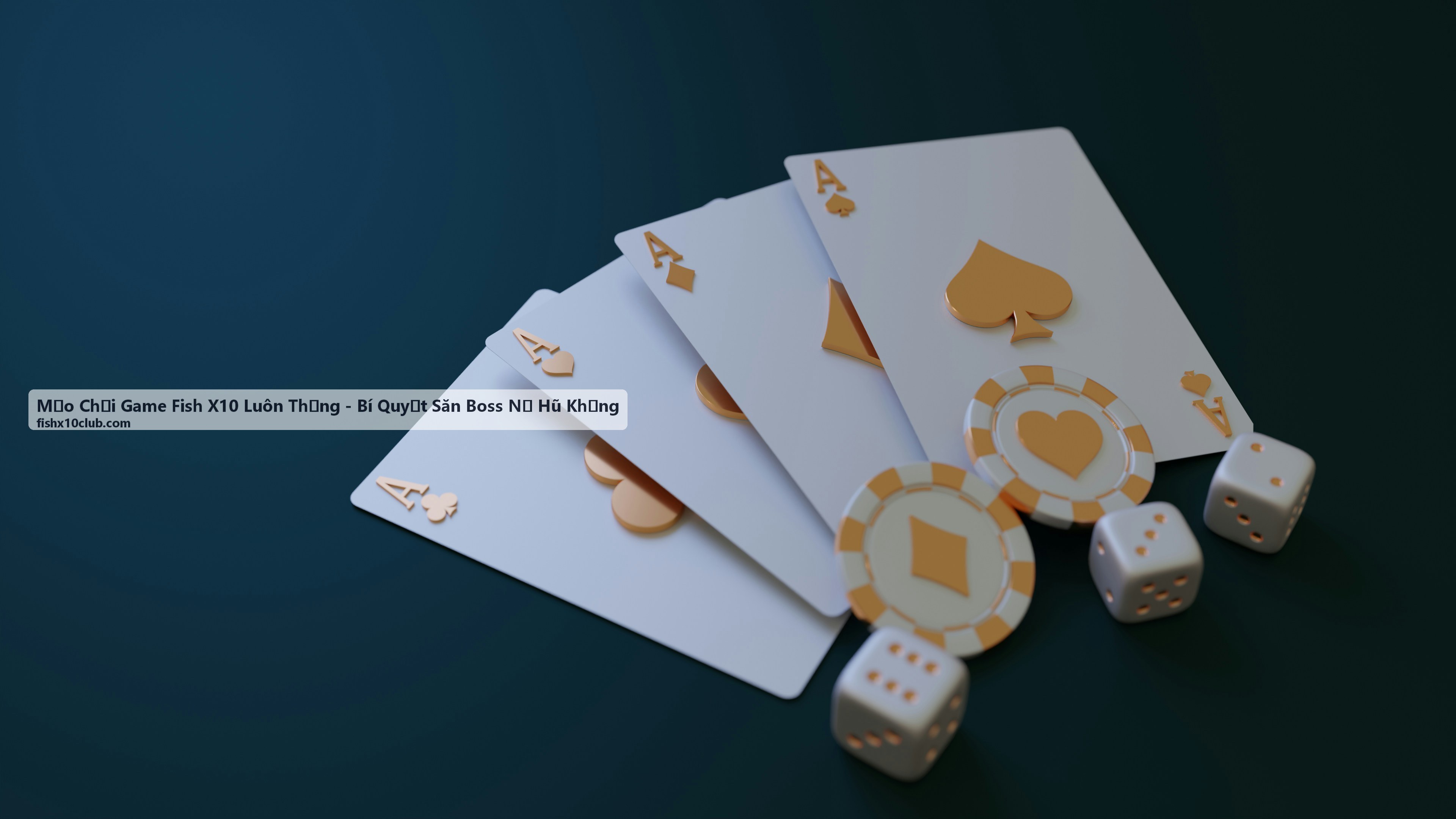 Mẹo Chơi Game Fish X10 Luôn Thắng - Săn Boss Nổ Hũ Khủng